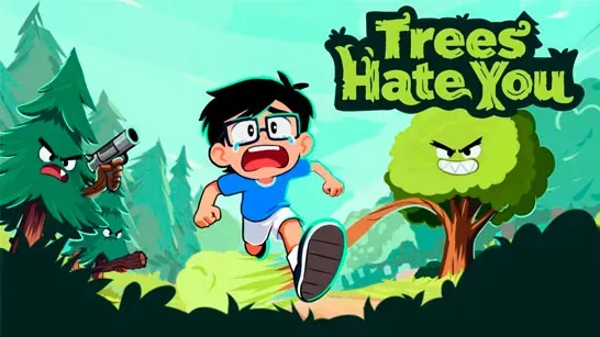 Trees Hate You